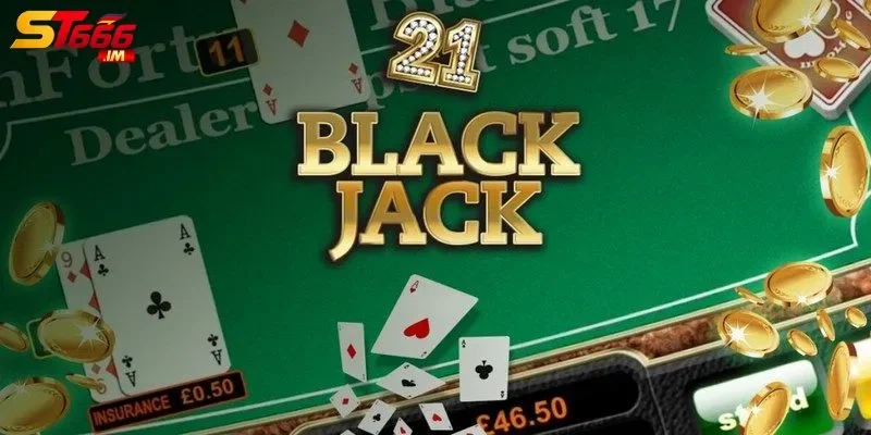 bài Blackjack Giới thiệu đôi nét về bài Blackjack