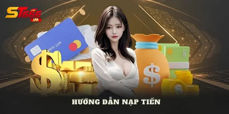 ST666 Nạp tiền cược ST666 dễ dàng
